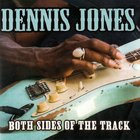 Dennis Jones - Both Sides Of The Track