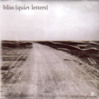 Bliss - Quiet Letters - Quiet Reconstructions CD1