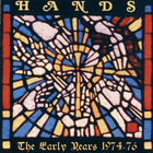 Hands - The Early Years 1974-76