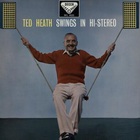 Ted Heath - Swings In Hi-Stereo (Vinyl)