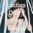 Tennis - Ladies Don't Play Guitar (CDS)