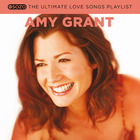Amy Grant - The Ultimate Love Songs Playlist