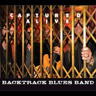 Backtrack Blues Band - Captured Alive