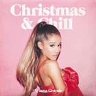 Ariana Grande - Christmas & Chill