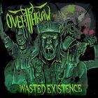 Overthrow - Wasted Existence