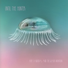 Hope Sandoval & The Warm Inventions - Until The Hunter