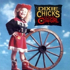 Dixie Chicks - Little Ol' Cowgirl