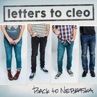 Letters To Cleo - Back To Nebraska