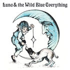 Luna & The Wild Blue Everything