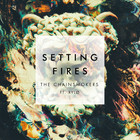 The Chainsmokers - Setting Fires (CDS)