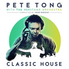 Pete Tong - Classic House (With The Heritage Orchestra, Under Jules Buckley)
