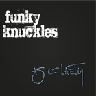 The Funky Knuckles - As Of Lately