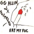 G.G. Allin - Eat My Fuc (With The Scumfucs) (Vinyl)