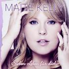 Maite Kelly - Sieben Leben Für Dich (CDS)