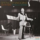 Spencer Wiggins - Feed The Flame: The Fame And Xl Recordings