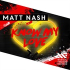 Matt Nash - Know My Love (CDS)