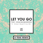 The Chainsmokers - Let You Go (A-Trak Remix) (CDS)