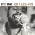 Myles Sanko - Born In Black & White