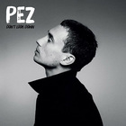 Pez - Don't Look Down
