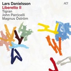 Lars Danielsson - Liberetto Ii