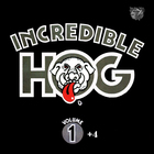 Incredible Hog - Volume I + 4 (Reissued 2011)