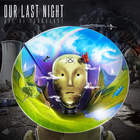 Our Last Night - Age Of Ignorance (Deluxe Edition)