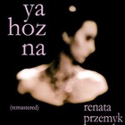 Renata Przemyk - Ya Hoz Na