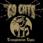 The 69 Cats - Transylvanian Tapes
