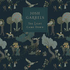 Josh Garrels - The Light Came Down