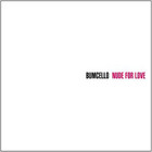 BUMCELLO - Nude For Love