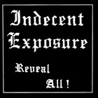 Indecent Exposure - Reveal All (Vinyl)
