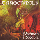 Dragonmilk - Wolfman Macabre (Reissued 2012)