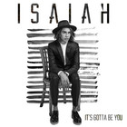 Isaiah - It's Gotta Be You (CDS)