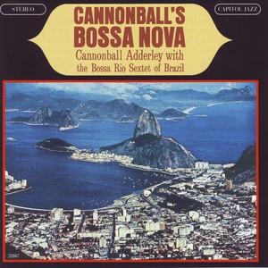Cannonball's Bossa Nova (Reissued 1999)