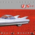 Ivano Fossati - Musica Moderna