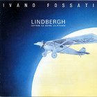 Ivano Fossati - Lindbergh Lettere Da Sopra La Pioggia