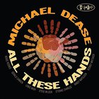 Michael Dease - All These Hands