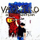 Aaron Watson - Vaquero