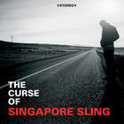 The Curse Of Singapore Sling