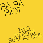 Ra Ra Riot - Two Hearts Beat As One (EP)