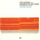 Tim Hagans - Future Miles (With Norrbotten Big Band)