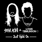 Steve Aoki & Louis Tomlinson - Just Hold On (CDS)