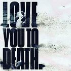 Love You To Death (EP)