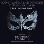 I Don’t Wanna Live Forever (Fifty Shades Darker) (CDS)