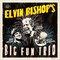 Elvin Bishop - Elvin Bishop's Big Fun Trio