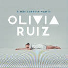 Olivia Ruiz - A Nos Corps-Aimants