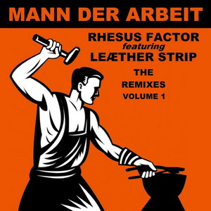 Mann Der Arbeit Vol. 1: The Remixes (Feat. Leaether Strip)
