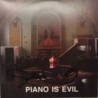 Piano Is Evil