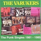 The Varukers - The Punk Singles 1981-1985