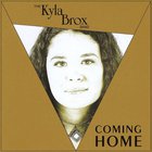 Kyla Brox - Coming Home